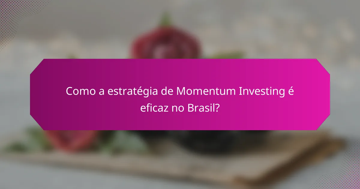 Como a estratégia de Momentum Investing é eficaz no Brasil?