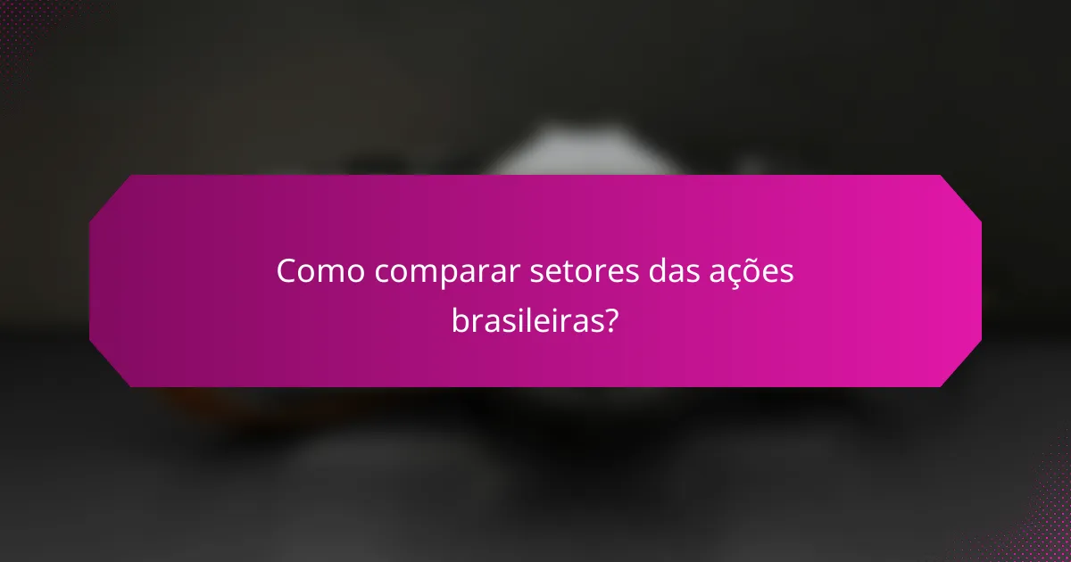 Como comparar setores das ações brasileiras?