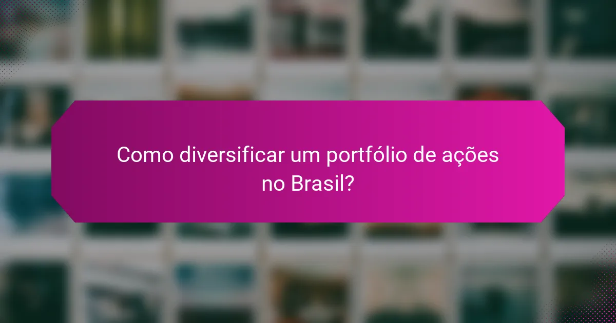 Como diversificar um portfólio de ações no Brasil?