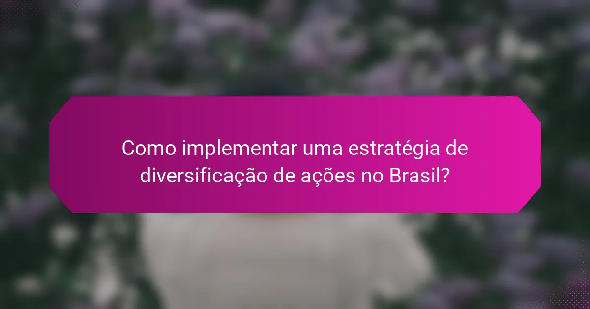 Como implementar uma estratégia de diversificação de ações no Brasil?