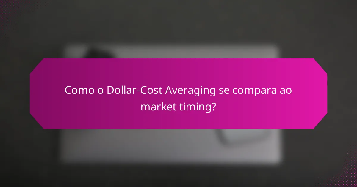 Como o Dollar-Cost Averaging se compara ao market timing?
