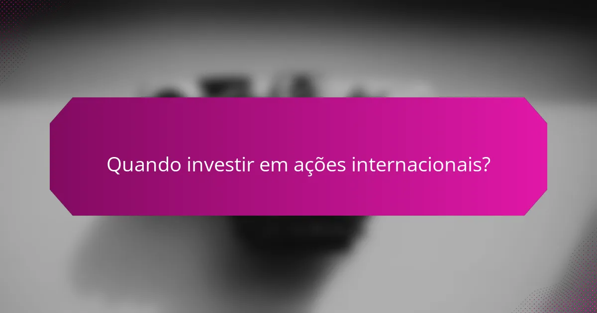 Quando investir em ações internacionais?